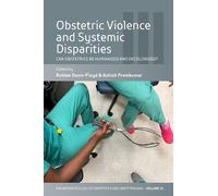 Robbie Davis-Floyd Obstetric Violence and Systemic Disparities (Tascabile)