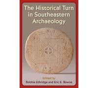 Robbie Ethridge The Historical Turn in Southeastern Archaeolo (Copertina rigida)