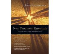 Robbie F. Castl New Testament Essentials - Father, Son, Spirit and K (Tascabile)