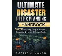 Robbie J Jones Ultimate Disaster Prep & Planning Handbook (Tascabile)