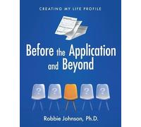 Robbie Johnson Before the Application and Beyond (Tascabile)