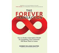 Robbie Kellman Baxter The Forever Transaction (Tascabile)