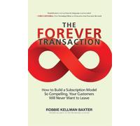 Robbie Kellman Baxter The Forever Transaction (Tascabile)