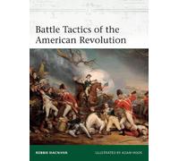 Battle Tactics of the American Revolution (Elite) by Robbie MacNiven