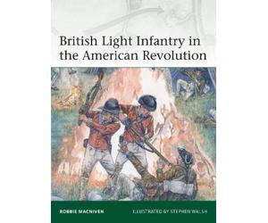 Robbie MacNiven British Light Infantry in the American Revolution (Tascabile)