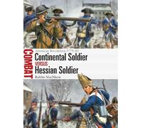 Continental Soldier vs Hessian Soldier: American Revolution 1775-83