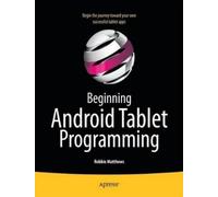Robbie Matthews Beginning Android Tablet Programming (Tascabile)