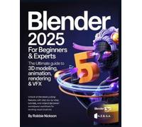 Robbie Nickson Blender 2025 for Beginners & Experts (Tascabile)