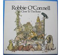 ROBBIE O'CONNELL - close to the bone
