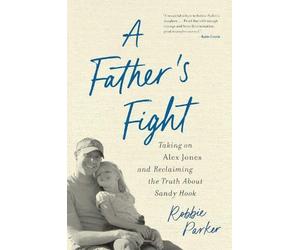 Robbie Parker A Father's Fight (Tascabile)