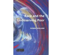 Robbie Shilliam Race and the Undeserving Poor (Copertina rigida)