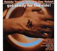 Robbie Tronco Featuring Dee Robert - Get Ready for the Ride / Fright Flight / Frightrain (UK Import)