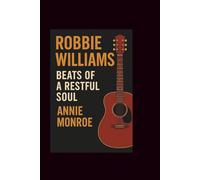 Robbie Williams: Beats of a Restful Soul