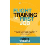Robbie Williams Flight Training To First Job (Tascabile)