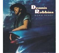 Robbins, Dennis - Born Ready