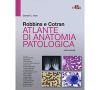 Robbins e Cotran. Atlante di anatomia patologica