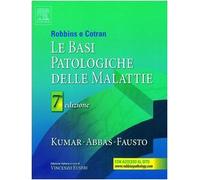 Robbins e Cotran. Le basi patologiche delle malattie