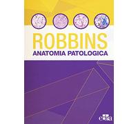 Robbins e Cotran. Le basi patologiche delle malattie. Test di autovalutazione