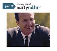 Robbins, Marty - Playlist: The Very Best Of Marty Robbins