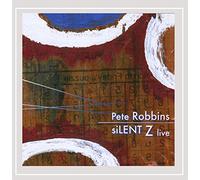 Robbins, Pete - Silent Z Live