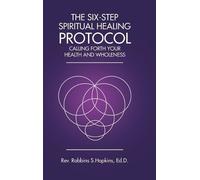 Robbins S Hopkins Ed The Six-Step Spiritual Healing Protoco (Copertina rigida)