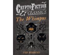 Robbins, Tod The Whimpus (Cryptofiction Classics) Book NUOVO