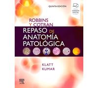 Robbins y Cotran. Repaso de anatomía patológica, 5.ª Edición: Preguntas y respuestas