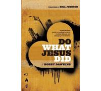 Robby Dawkins B Do What Jesus Did - A Real-Life Field Guide to Heali (Tascabile)
