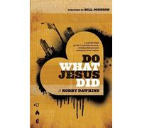 Robby Dawkins B Do What Jesus Did - A Real-Life Field Guide to Heali (Tascabile)