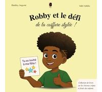 Robby et le défi de la coiffure stylée ! - Little Nappy Hair - Collection de livres enfant cheveux crépus, frisés, bouclés à partir de 3 ans. Acceptation de soi et estime de soi: Little Nappy Hair