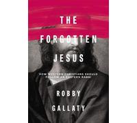 Robby Gallaty The Forgotten Jesus (Tascabile)