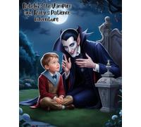 Robelius the Vampire and Rafy's Patience Adventure: Educational story for children 6-10 Teaching your child about patience