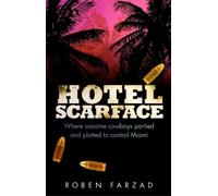 Roben Farzad Hotel Scarface (Tascabile)