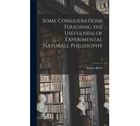 Robert 1627-169 Some Considerations Touching the Usefulness o (Copertina rigida)