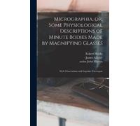 Robert 1635-170 Micrographia, or, Some Physiological Descript (Copertina rigida)