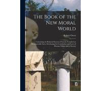 Robert 1771-1858 Owen The Book of the New Moral World (Tascabile)