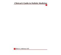 Robert A Anderson Clinician's Guide to Holistic Medicine (Tascabile)