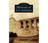 Robert A. Bellezza Missions of Los Angeles (Tascabile) Images of America