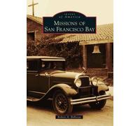 Robert A. Bellezza Missions of San Francisco Bay (Tascabile) Images of America