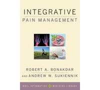 Robert A Bonakdar Andrew W Sukiennik Integrative Pain Management (Tascabile)