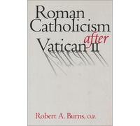 Robert A. Burns Roman Catholicism after Vatican II (Tascabile)