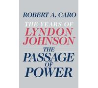 Robert A. Caro The Passage of Power (Copertina rigida) Years of Lyndon Johnson