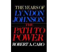 Robert A. Caro The Path to Power (Copertina rigida) Years of Lyndon Johnson