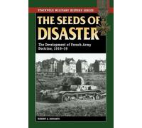 Robert A. Doughty The Seeds of Disaster (Tascabile)