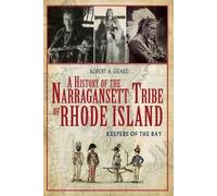 Robert A. Geake A History of the Narragansett Tribe of Rhode Island (Tascabile)