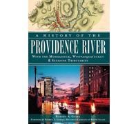 Robert A. Geake A History of the Providence River (Tascabile)