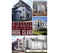 Robert A. Geake Historic Taverns of Rhode Island (Tascabile)