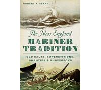 Robert A. Geake The New England Mariner Tradition (Tascabile)