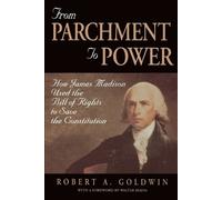 Robert A. Goldwin From Parchment to Power (Tascabile)