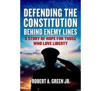Robert A. Green Defending the Constitution behind Enemy Lines (Copertina rigida)
